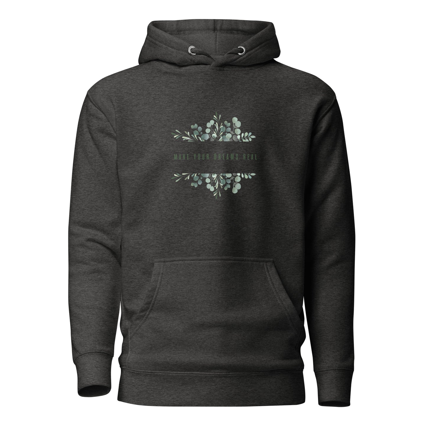 Make your dreams real Hoodie