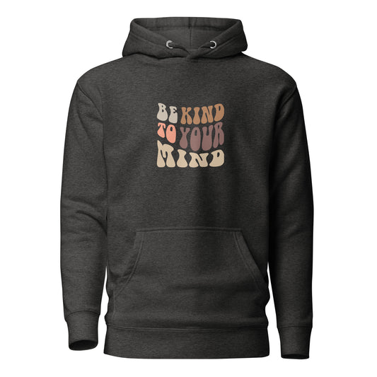 Be kind to your mind Hoodie