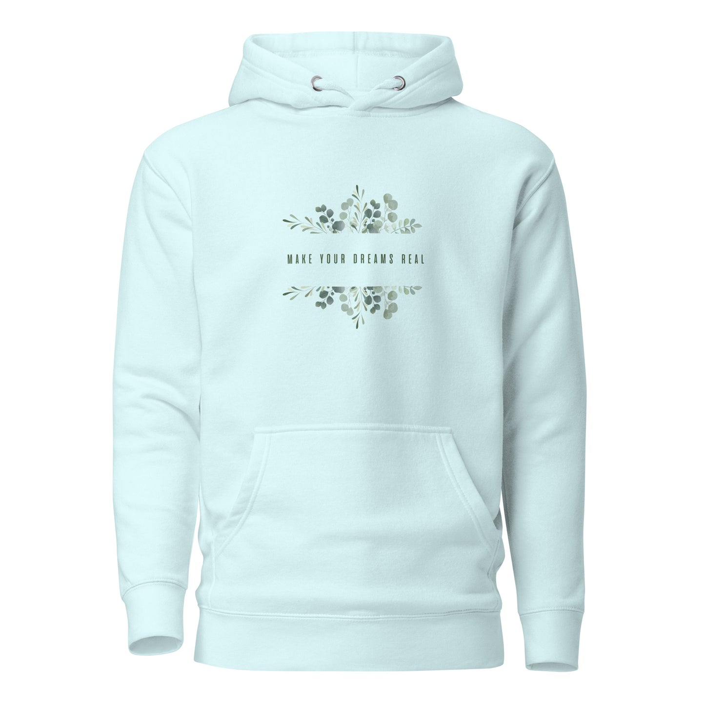 Make your dreams real Hoodie